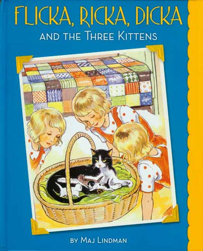 Flicka, Ricka, Dicka and the Three Kittens by Maj Lindman