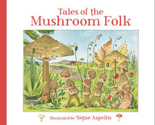  Tales of the Mushroom Folk by Signe Aspelin